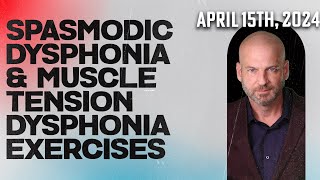 Spasmodic DysphoniaMuscle Tension Dysphonia Exercises  April 15th 2024 [upl. by Daisie]