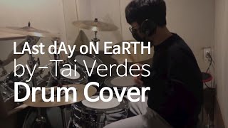 LAst dAy oN EaRTHâ€”Tai Verdes Drum Cover [upl. by Fania698]