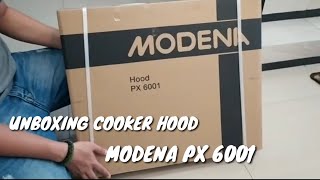 Unboxing  MODENA COOKER HOOD PX 6001  PENYEDOT ASAP DAPUR [upl. by Latoniah368]