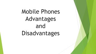 Advantages and disadvantages of Mobile Phones [upl. by Arrej]