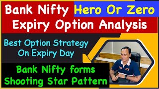 Bank Nifty Hero Or Zero Expiry Option Analysis  Best Option Strategy On Expiry Day [upl. by Eitsirk208]