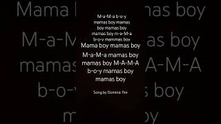 Mamas boy by domic fire [upl. by Michiko]