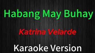 Habang May Buhay  Karaoke Katrina Velarde [upl. by Acceber]