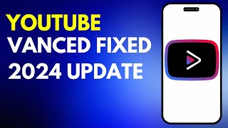 How to Fix Vanced Youtube in 2024 UPDATED [upl. by Llenehc]