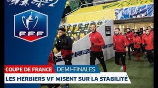 Coupe de France demifinales  Les Herbiers VF misent sur la stabilité [upl. by Dori]