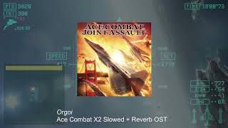 Orgoi  Ace Combat X2 OST Slowed  Reverbed [upl. by Malkah]