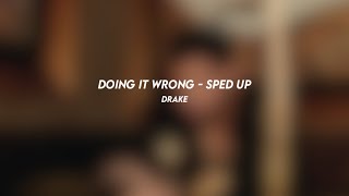 doing it wrong drake sped up [upl. by Brackett57]