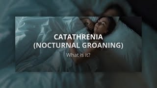 Catathrenia Nocturnal Groaning What is it [upl. by Orme407]