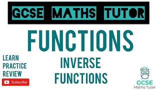 Inverse Functions  Grade 79 Maths Series  GCSE Maths Tutor [upl. by Airam284]