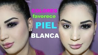 COLORES de Maquillaje que FAVORECEN en PIEL BLANCA PALIDA FRIA y CLARA de DIA Y NOCHE [upl. by Reid]