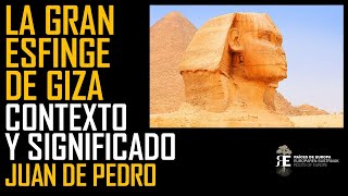 La Gran Esfinge de Giza y el misterio de su mirada Geografía historia y estrellas Juan de Pedro [upl. by Heather]