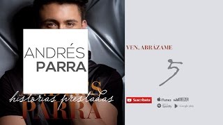 Ven Abrázame Andrés Parra [upl. by Edivad]