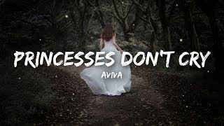 Aviva  Princesses Don’t Cry Lyrics [upl. by Arlyn]