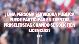 Participación de servidores públicos en eventos proselitistas ¿es legal [upl. by Gwynne]