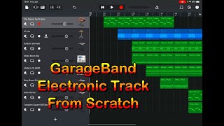 GarageBand Tutorial  Lets Make An Electronic Track From Scratch Only Using Internal Instruments [upl. by Eldwen]