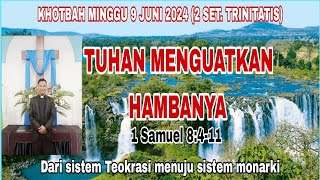 KHOTBAH MINGGU 9 JUNI 2024 TUHAN MENGUATKAN HAMBANYA 1 SAMUEL 8411 [upl. by Ikceb910]