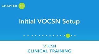 VOCSN Clinical Training  Chapter 13 Initial VOCSN Setup [upl. by Lidaa]