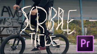 How to Make a SCRIBBLE EFFECT for YOUR TITLES Premiere Pro CC [upl. by Yddur32]