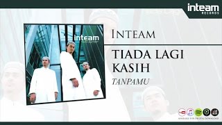 INTEAM  TanpaMu Official Audio Music [upl. by Eimma722]