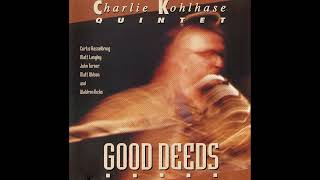 Charlie Kohlhase  Good Deeds 1993 [upl. by Ariadne]