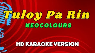 Tuloy Pa Rin  Neocolours HD Karaoke Version [upl. by Htrowslle887]