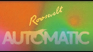 Roosevelt  Automatic Official Lyric Video [upl. by Rachel]