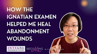 How Ignatian Examen Helps Heal Abandonment Wounds [upl. by Jayne]