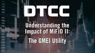 Understanding the Impact of MiFID II The GMEI Utility [upl. by Alleira250]