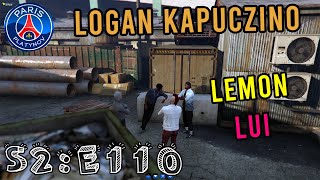 LOGAN KAPUCZINO  S2E110 quotLEMON LUIquot [upl. by Eillac234]