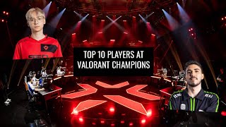 These are the Top 10 Players at Valorant Champions [upl. by Townsend]