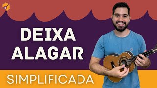 DEIXA ALAGAR MUITO FÁCIL  CAVAQUINHO SIMPLIFICADO  CAVACO PARA INICIANTES [upl. by Bartholomeus619]