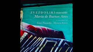 Z V E Z D O L I K I  María de Buenos Aires  Piazzolla  Tangata del Alba [upl. by Grizel883]