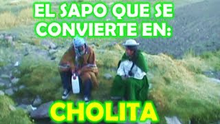 EL SAPO QUE SE CONVIERTE EN CHOLITA  La Película [upl. by Spark]