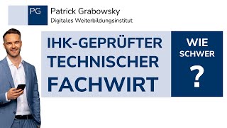 Gepr Technischer Fachwirt IHK  Wie schwer Ablauf und Inhalte Ist es das richtige für mich [upl. by Lede610]