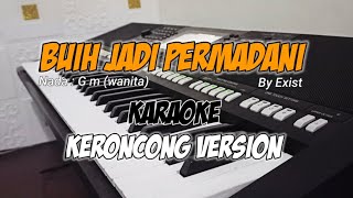 BUIH JADI PERMADANI  KARAOKE keroncong [upl. by Legnaesoj]