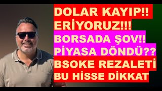 Dolar da BÜYÜK KAYIP  Borsa ŞOV  Bsoke rezaleti Bu hisseye DİKKAT [upl. by Eteragram190]