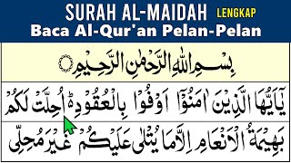 BELAJAR NGAJI QURAN SURAH AL MAIDAH LENGKAP PelanPelan [upl. by Bromleigh]