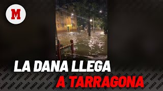 La DANA llega a Tarragona lluvias torrenciales y calles inundadasI MARCA [upl. by Bautista146]