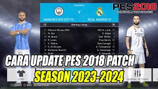 CARA UPDATE PES 2018 PATCH SEASON 20232024  PES 2018 PATCH 2023 [upl. by Rollecnahc]