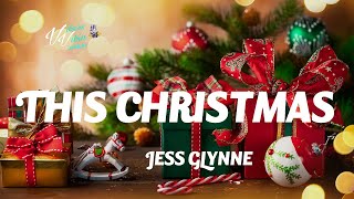 Jess Glynne – This Christmas Lyrics [upl. by Marcy]