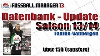 Fussball Manager 13  Datenbank Update 1314  Fanfile Vanbergen mit Download Deutsch [upl. by Jorge]