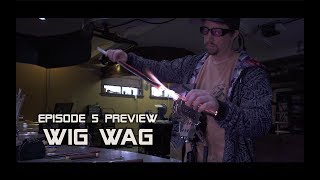 Episode 5 Preview  Wig Wag [upl. by Yrelle]