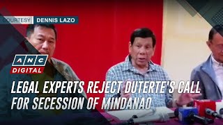 Legal experts reject Dutertes call for secession of Mindanao  ANC [upl. by Anyr]