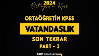 2024 ORTAÖĞRETİM KPSS VATANDAŞLIK SON TEKRAR PART  2 ÖSYM BURADAN SORULAR SORACAK [upl. by Storm]