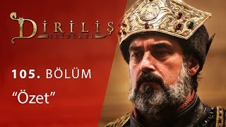 Diriliş Ertuğrul 105 Bölüm Özet [upl. by Lutim]