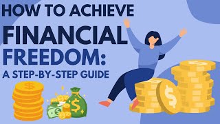 Unlock Your Financial Freedom A Comprehensive StepbyStep Guide to Success 💰🔓 [upl. by Ahsemac]