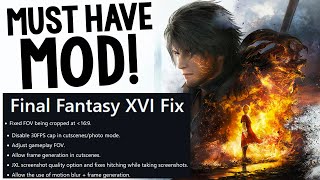 ABSOLUTELY MANDATORY FINAL FANTASY XVI PC MOD  Better FPS More Features Fixes  MORE [upl. by Adirem]