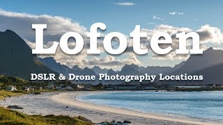 Lofoten 8 Places for DSLR and Drone Photography [upl. by Farhi587]