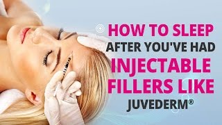 How To Sleep After Youve Had Injectable Fillers Like JUVEDERM®  Edelstein Cosmetic [upl. by Cchaddie]