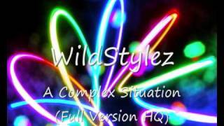 Wildstylez  A Complex Situation HQ Full Version [upl. by Nottirb309]